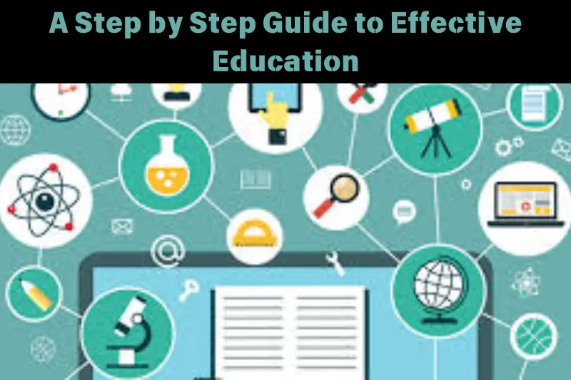 a step by step guide to effective education