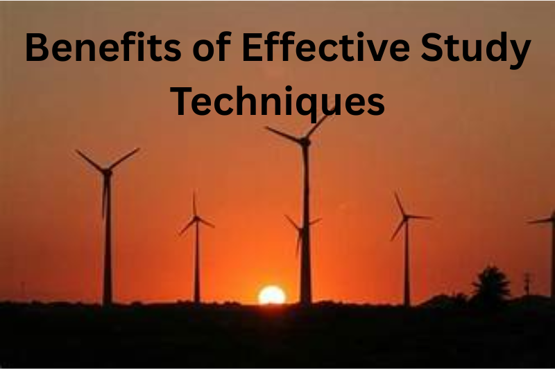 benefits of effective study techniques