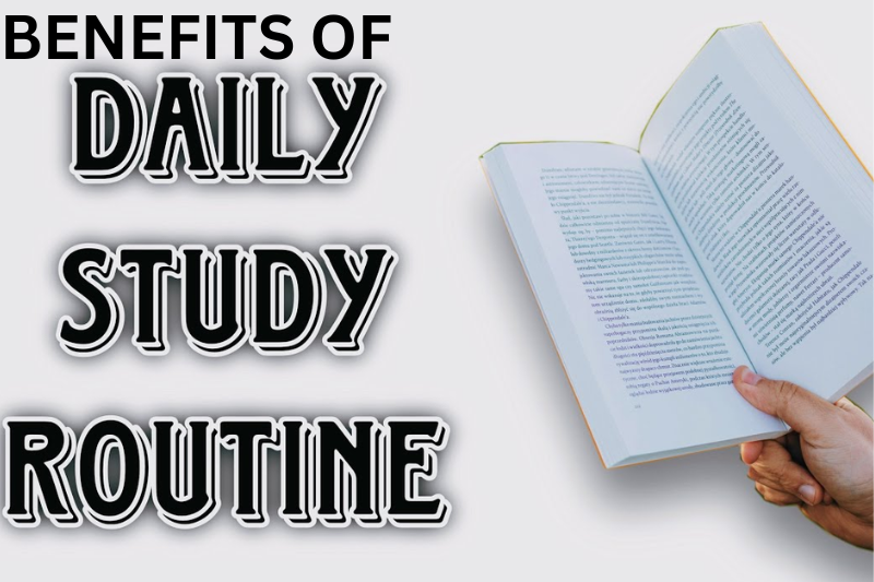 benefits of following a daily study routine guide