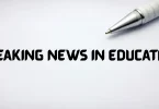 breaking news in education