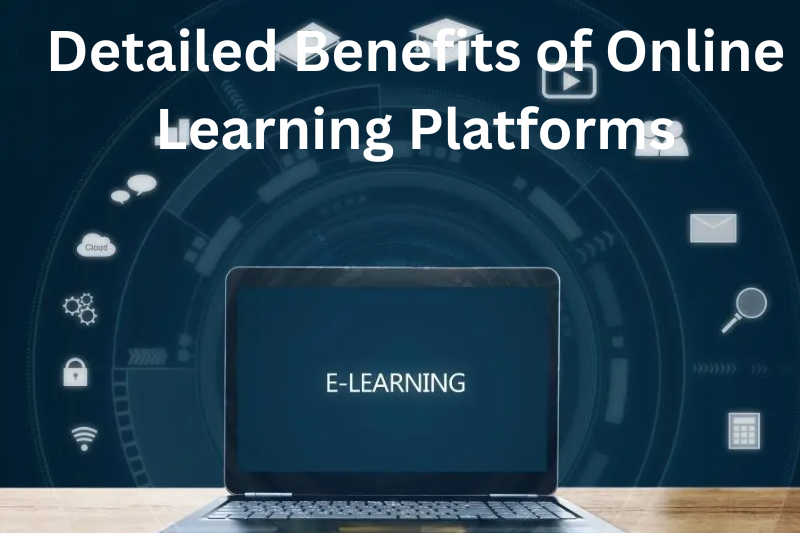 detailed benefits of online learning platforms