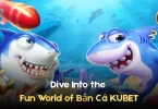 dive into the fun world of Bắn Cá kubet