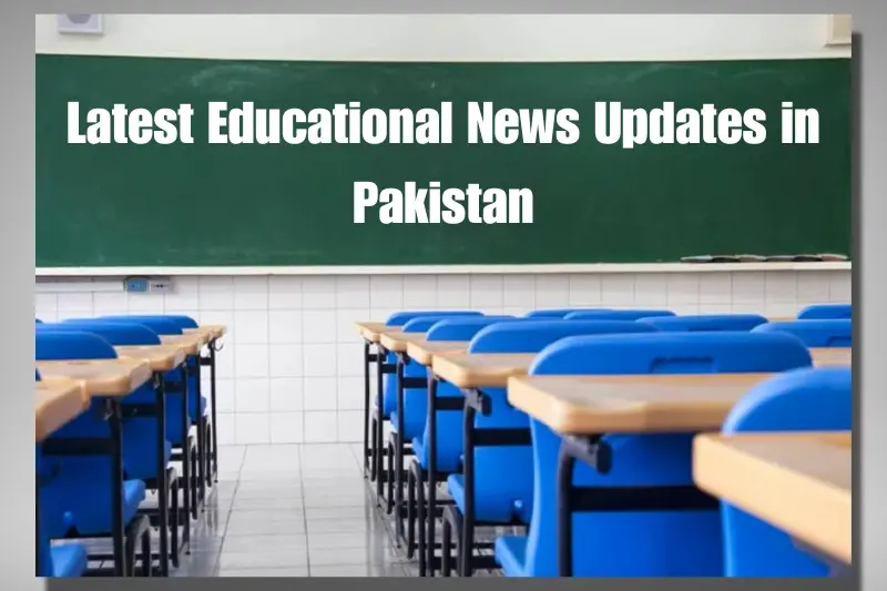 latest educational news updates in Pakistan