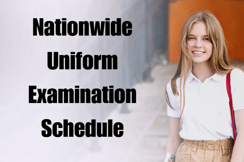 nationwide uniform examination schedule