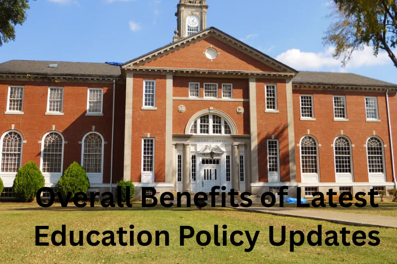 overall benefits of latest education policy updates