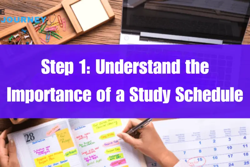 step 1 understand the importance of a study schedule