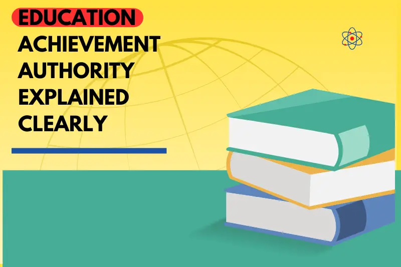 what is education achievement authority explained clearly