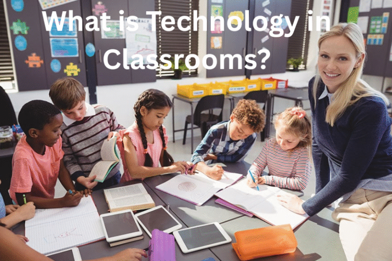 Technology in Classrooms: A Complete Guide to Modern Learning ...