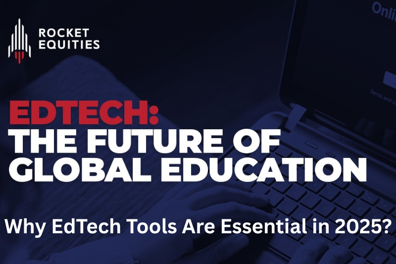why edtech tools are essential in 2025