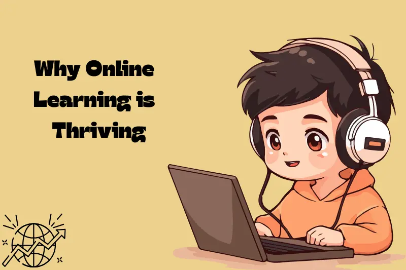 why online learning is thriving